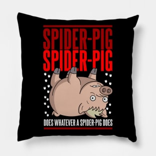 Does Whatever a Spider-Pig Does Pillow