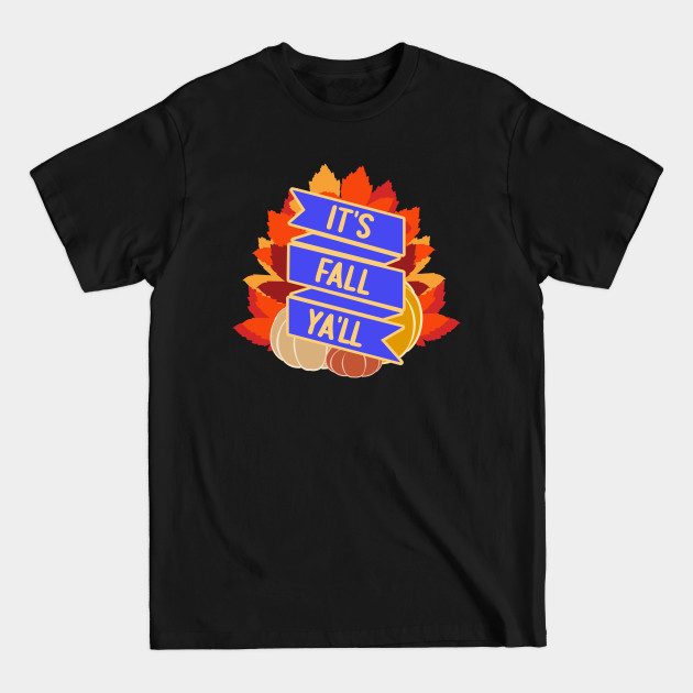 Discover It's Fall Ya'll - Its Fall Yall - T-Shirt