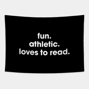 fun. athletic. loves to read. Tapestry