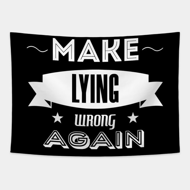 make lying wrong again Tapestry by OrionBlue