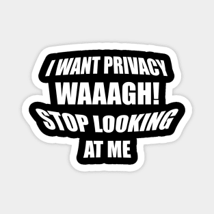 Want privacy Magnet