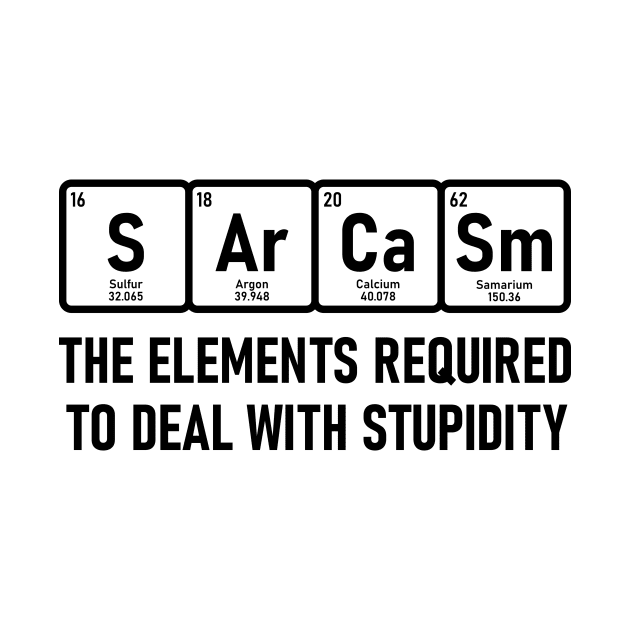 Elements Stupidity Sarcasm Chemistry Periodic Table Funny Science by Lasso Print