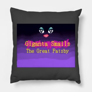 Giganta Smalls - Fatsby Pillow