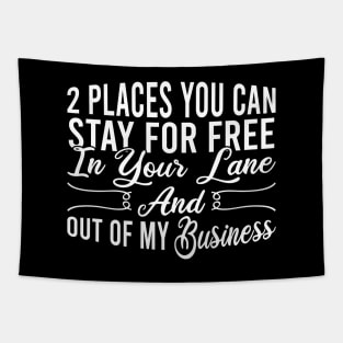 2 Places You Can Stay For Free In Your Lane And Out Of My Business Tapestry