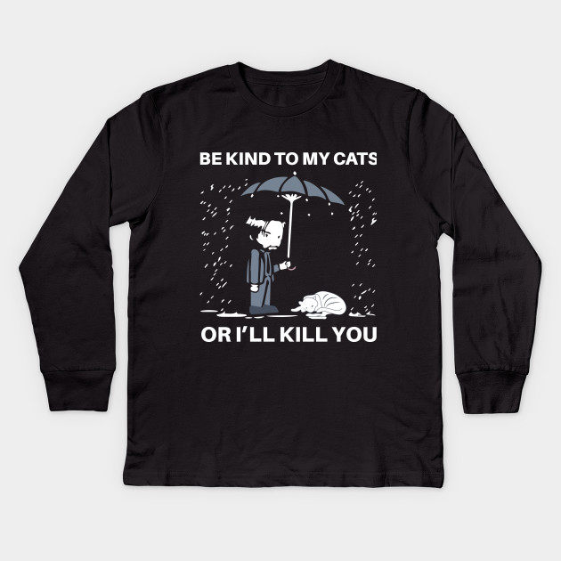 be kind to my cats shirt