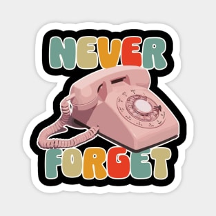 Never Forget the 80s Retro Rotary Telephone Magnet