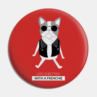 Life is better with a frenchie Pin