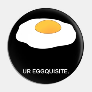 Ur Eggquisite Pin