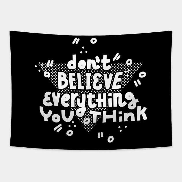 Don't believe (white on dark) Tapestry by chickfish