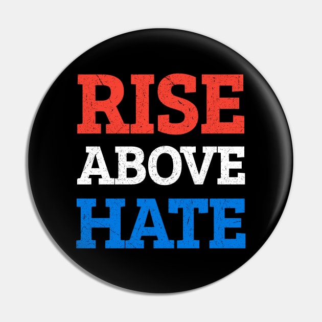 Rise Above Hate Pin by Traditional-pct