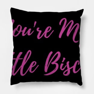 Women funny T-shirt Tou're my little biscuit Pillow