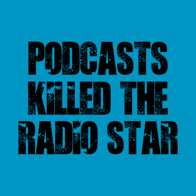 Podcasts Killed The Radio Star by Podcast Fast Track