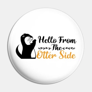 Hello From The Otter Side Pin