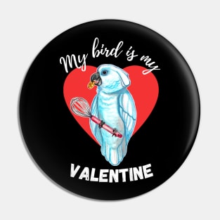 My Bird is My Valentine - Umbrella Cockatoo Parrot Pin