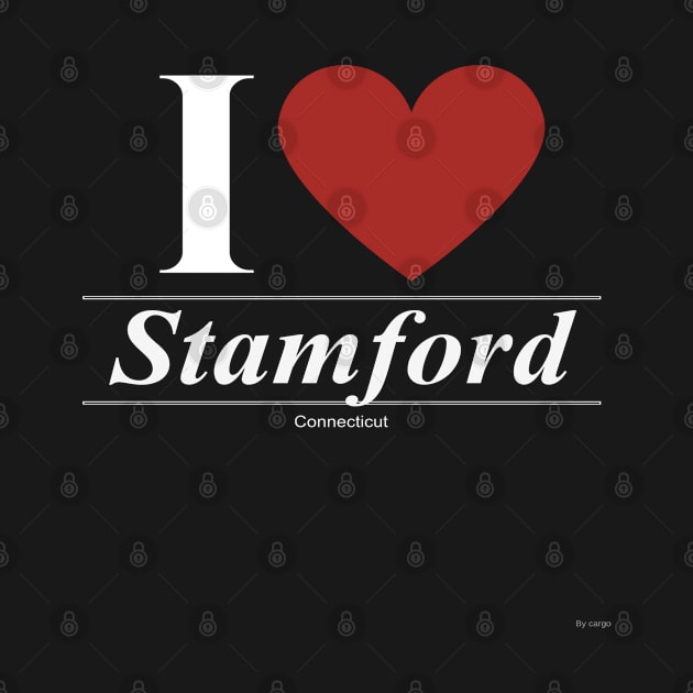 I Love  Stamford - Gift for Connecticuter From Connecticut CT by giftideas