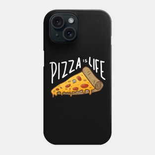 Pizza is life Phone Case
