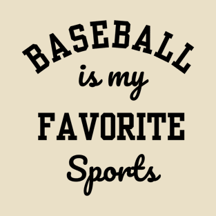 Baseball is my favorite sports T-Shirt