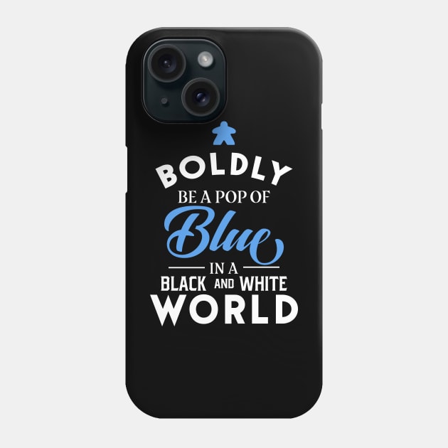 Blue Meeple Boldly Be A Pop of Color Board Games Meeples and Tabletop RPG Addict Phone Case by pixeptional