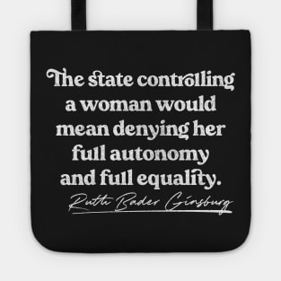 Ruth Bader Ginsburg / Feminist Queen Quote Tote