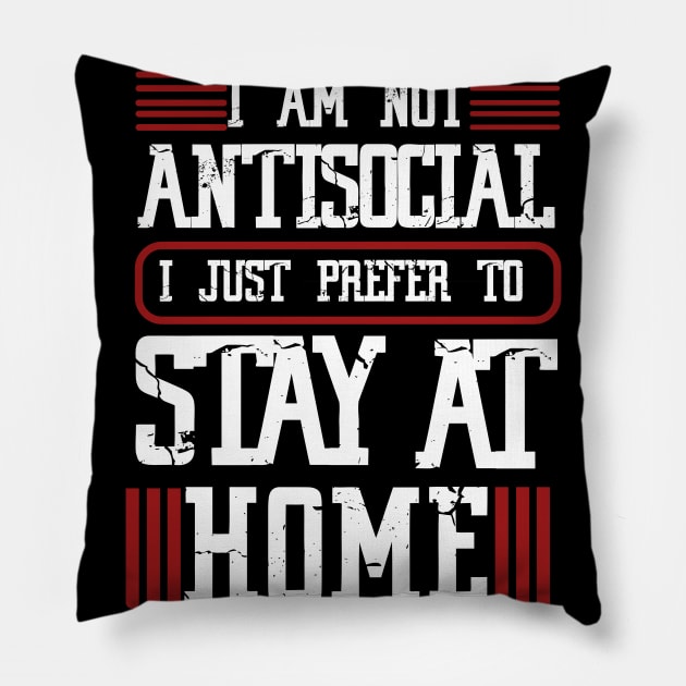 I am not antisocial I just prefer to stay at home Pillow by JHFANART