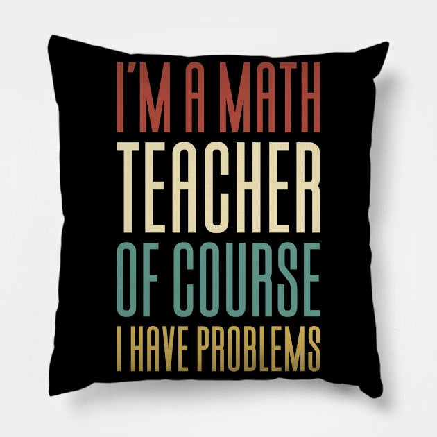 Math Teacher Mathematics Pillow by Aajos