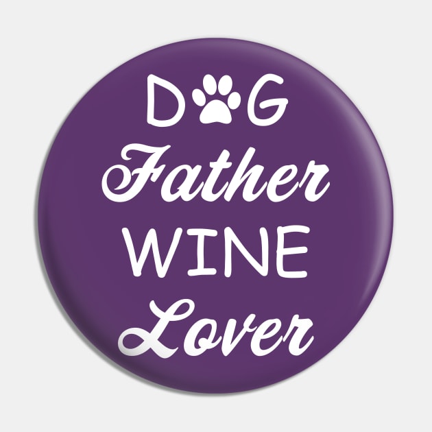 Dog Father Wine Lover Pin by teegear