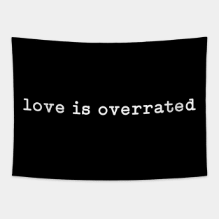 love is overrrated Tapestry