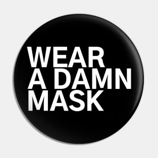 #WearADamnMask Wear A Damn A Mask Pin