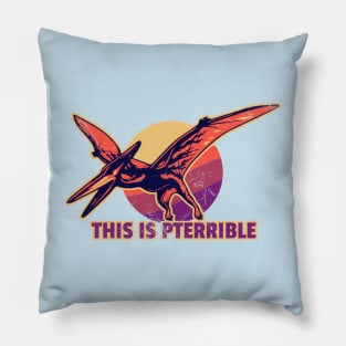 This Is Pterrible Pillow
