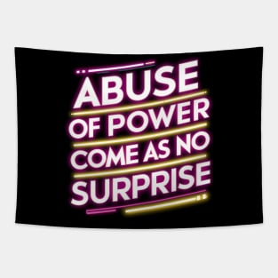 Abuse of Power Comes as No Surprise Design Tapestry