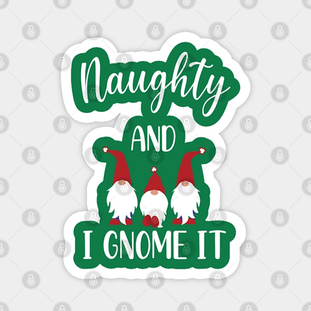 Naughty And I Gnome It Christmas Gnomes Funny Pajama Magnet by WassilArt