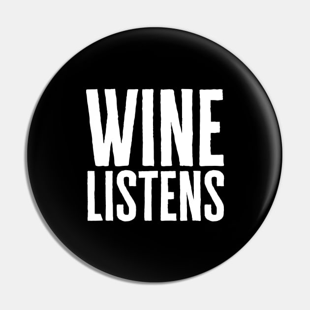 Wine Listens Pin by HobbyAndArt