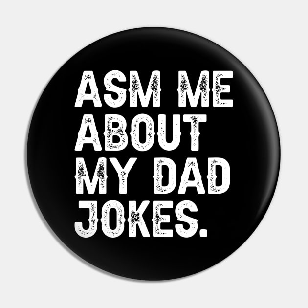 Ask Me About My Dad Jokes Pin by DragonTees