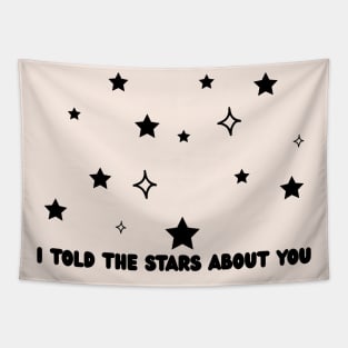 I told the stars about you Tapestry