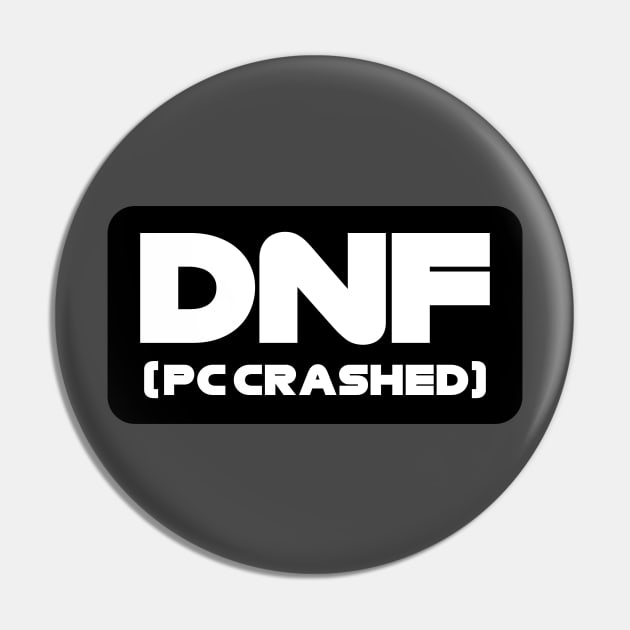 'DNF - PC Crashed' Black/White Sim Racing Design Pin by DavidSpeedDesign