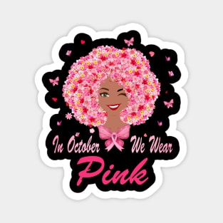 In October We Wear Pink Black Women Breast Cancer Awareness Magnet