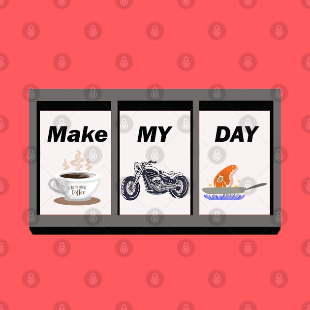 MAKE MY DAY by DePit DeSign