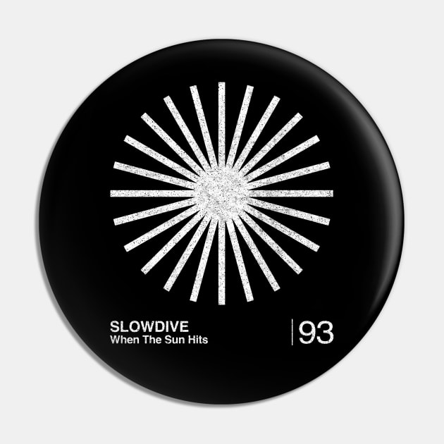 Slowdive / When The Sun Hits / Minimal Graphic Design Tribute Pin by saudade