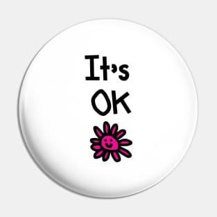 It's Ok Pink Daisy Pin