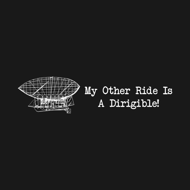 my other ride is a dirigible  (sticker and more) by B0red