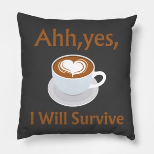 I Will Survive Pillow