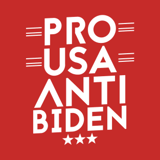 Anti Biden Anti Democrat Anti Liberal Pro Trump Supporters Funny Gifts - Pro USA Anti Biden T-Shirt