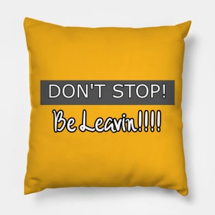 Don't Stop Pillow