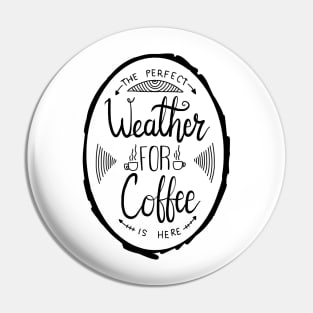 Coffee weather 2 Pin