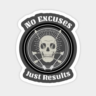 No Excuses Just Results Magnet