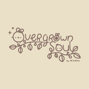 overgrown soul T-Shirt