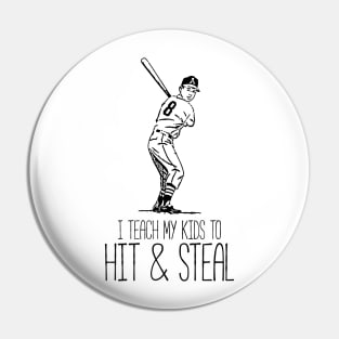 I Teach My Kids To Hit And Steal Funny Baseball Quote Mom Pin