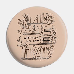 Life is good with books Pin