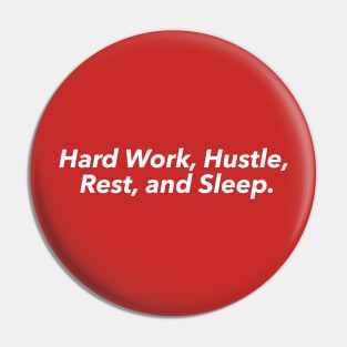 Hard Work, Hustle, Rest, and Sleep Pin