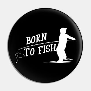 Funny Born To Fish For Fish Lovers Pin